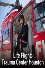 Watch Life Flight: Trauma Center Houston Wootly