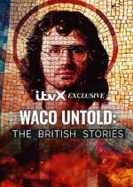 Watch Waco Untold: The British Stories Wootly