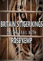 Watch Britain's Tiger Kings - On the Trail with Ross Kemp Wootly