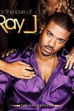 Watch For the Love of Ray J Wootly