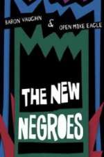 Watch The New Negroes with Baron Vaughn & Open Mike Eagle Wootly