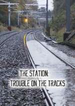 Watch The Station: Trouble on the Tracks Wootly