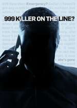 Watch 999: Killer on the Line Wootly