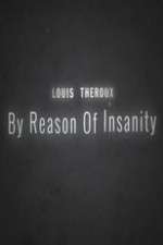 Watch Louis Theroux: By Reason of Insanity Wootly