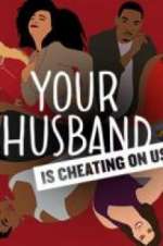 Watch Your Husband Is Cheating On Us Wootly