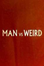 Watch Man Vs Weird Wootly