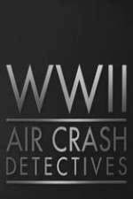 Watch World War II Air Crash Detectives Wootly