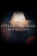 Watch The Detectives Club: New Orleans Wootly