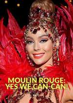 Watch Moulin Rouge: Yes We Can-Can! Wootly