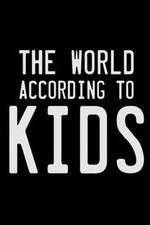 Watch The World According to Kids Wootly