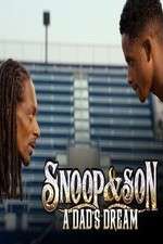 Watch Snoop & Son: A Dad's Dream Wootly