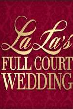 Watch La La's Full Court Wedding Wootly