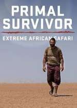 Watch Primal Survivor Extreme African Safari Wootly
