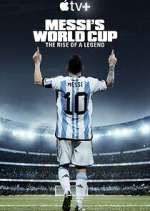 Watch Messi's World Cup: The Rise of a Legend Wootly