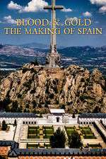 Watch Blood and Gold The Making of Spain with Simon Sebag Montefiore Wootly