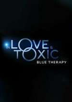 Watch In Love & Toxic: Blue Therapy Wootly