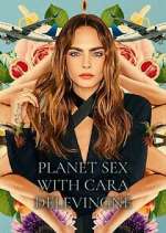 Watch Planet Sex with Cara Delevingne Wootly