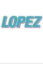 Watch Lopez Wootly