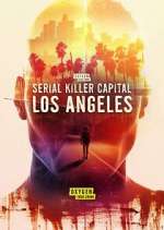 Watch Serial Killer Capital: Los Angeles Wootly