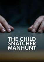 Watch The Child Snatcher: Manhunt Wootly