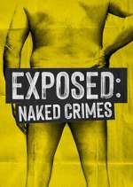 Watch Exposed: Naked Crimes Wootly