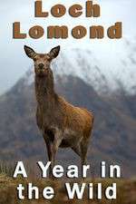 Watch Loch Lomond: A Year in the Wild Wootly