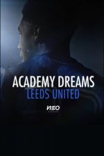 Watch Academy Dreams: Leeds United Wootly