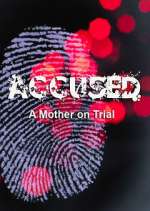 Watch Accused: A Mother on Trial Wootly