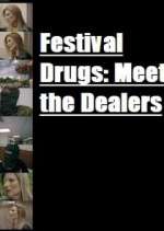 Watch Festival Drugs: Meet the Dealers Wootly
