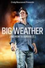 Watch Big Weather (And How to Survive It) Wootly