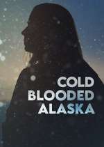 Watch Cold Blooded Alaska Wootly