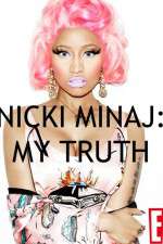 Watch Nicki Minaj My Truth Wootly