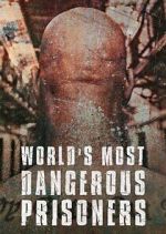 Watch World's Most Dangerous Prisoners Wootly