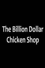 Watch Billion Dollar Chicken Shop Wootly