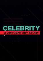 Watch Celebrity: A 21st-Century Story Wootly