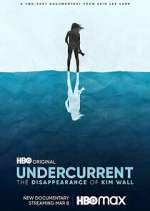 Watch Undercurrent: The Disappearance of Kim Wall Wootly