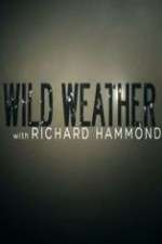 Watch Wild Weather with Richard Hammond Wootly