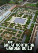 Watch The Great Northern Garden Build Wootly