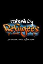 Watch Raised by Refugees Wootly
