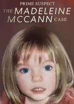 Watch Prime Suspect: The Madeleine McCann Case Wootly