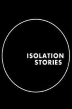 Watch Isolation Stories Wootly