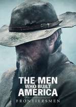 Watch The Men Who Built America: Frontiersmen Wootly