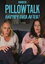 Watch 90 Day Pillow Talk: Happily Ever After? Wootly