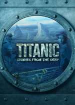 Watch Titanic: Stories from the Deep Wootly