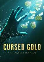 Watch Cursed Gold: A Shipwreck Scandal Wootly