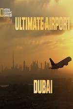 Watch Ultimate Airport Dubai Wootly