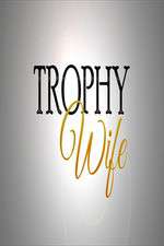 Watch Trophy Wife Wootly