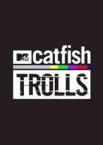 Watch Catfish: Trolls Wootly