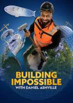 Watch Building Impossible with Daniel Ashville Wootly