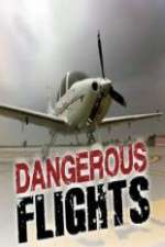 Watch Dangerous Flights Wootly